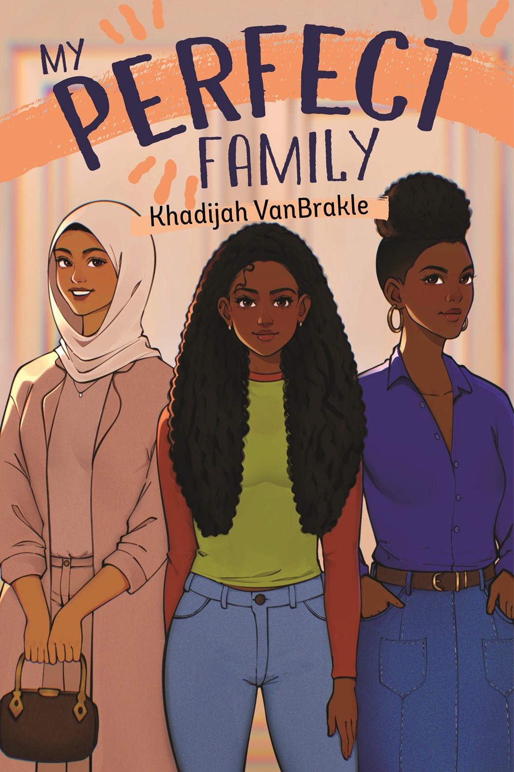 The cover shows two Black American women and one Arab American woman  in hijab with the title My Perfect Family.