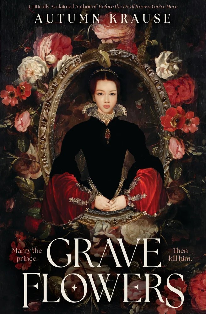 The cover of Grave Flowers depicts a portrat of an Elizabethan princess in dark clothing surrounded by an ornate frame and red flowers.